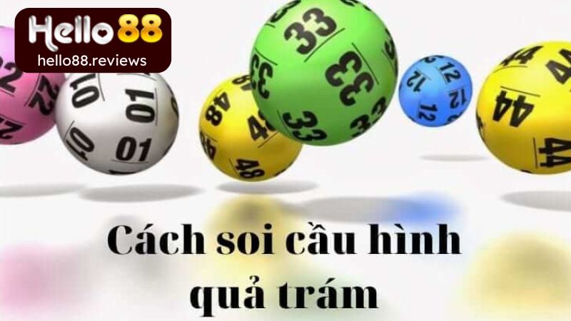 Soi cầu quả trám - Phương pháp bắt lô hiệu quả được nhiều người tin tưởng